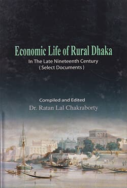 ইকোনমিক লাইফ অফ রুরাল ঢাকা (হার্ডকভার) | Economic Life of Rural Dhaka (Hardcover)
