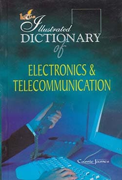 Illustrated Dictionary of Electronics & Telecommunication (পেপারব্যাক) | Illustrated Dictionary of Electronics & Telecommunication (Hardcover)