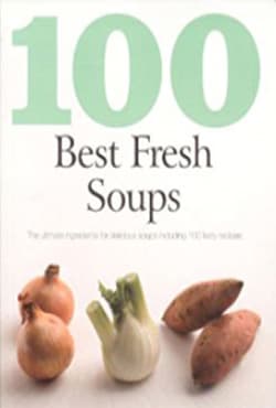 100 Best Fresh soups (the ultimate ingredients for delicious) (পেপারব্যাক) | 100 Best Fresh soups (the ultimate ingredients for delicious) (Paperback)