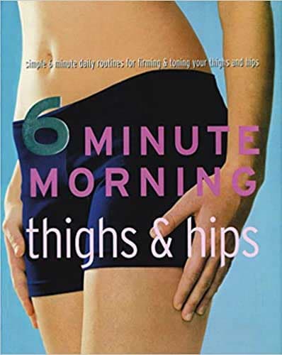 6 Minute Morning Thighs and Hips (পেপারব্যাক) | 6 Minute Morning Thighs and Hips (Paperback)