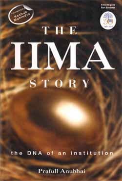 The Iima Story : The DNA of an Institution (হার্ডকভার) | The Iima Story : The DNA of an Institution (Hardcover)