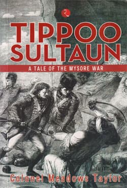 Tippoo Sultan : The Tale Of the Mysore War (পেপারব্যাক) | Tippoo Sultan : The Tale Of the Mysore War (Paperback)