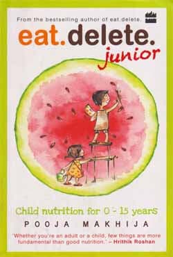 Eat Delete Junior : Child Nutrition for 0 -15 Years (পেপারব্যাক) | Eat Delete Junior : Child Nutrition for 0 -15 Years (Paperback)