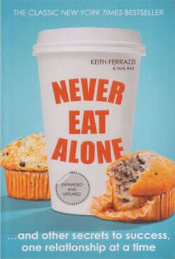 Never Eat Alone : And Other Secrets to Success, One Relationship at a Time (পেপারব্যাক) | Never Eat Alone : And Other Secrets to Success, One Relationship at a Time (Paperback)