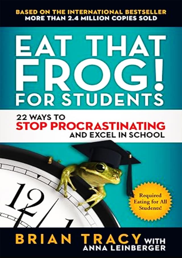 Eat That Frog! for Students: 22 Ways to Stop Procrastinating and Excel in School (পেপারব্যাক) | Eat That Frog! for Students: 22 Ways to Stop Procrastinating and Excel in School (Paperback)