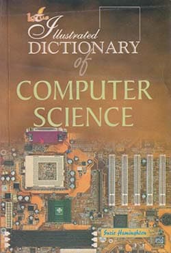Illustrated Dictionary of Computer Science (পেপারব্যাক) | Illustrated Dictionary of Computer Science (Paperback)