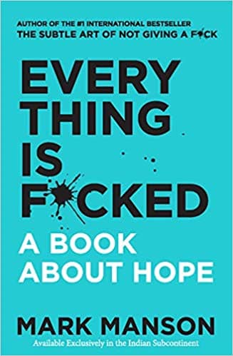 Everything Is F*cked : A Book About Hope (পেপারব্যাক) | Everything Is F*cked : A Book About Hope (Paperback)