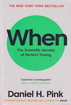 When: The Scientific Secrets of Perfect Timing (পেপারব্যাক) | When: The Scientific Secrets of Perfect Timing (Paperback)