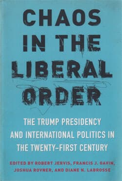 Chaos in the Liberal Order : The Trump Presidency and International Politics in the Twenty–First Century (পেপারব্যাক) | Chaos in the Liberal Order : The Trump Presidency and International Politics in the Twenty–First Century (Paperback)