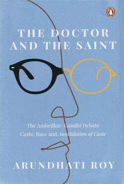 The Doctor and the Saint : The Ambedkar–Gandhi Debate Caste, Race, and Annihilation of Caste (পেপারব্যাক) | The Doctor and the Saint : The Ambedkar–Gandhi Debate Caste, Race, and Annihilation of Caste (Paperback)