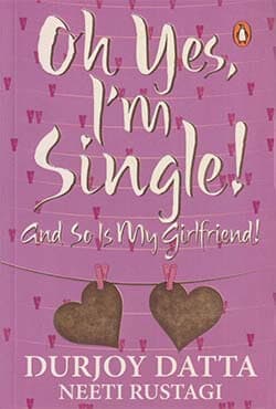 Oh Yes, Im Single!: And So is My Girlfriend! (পেপারব্যাক) | Oh Yes, Im Single!: And So is My Girlfriend! (Paperback)