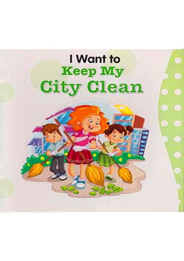 I Want to Keep My City Clean (পেপারব্যাক) | I Want to Keep My City Clean (Paperback)