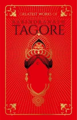 Greatest Works of Rabindranath Tagore (Deluxe Hardbound Edition) (হার্ডকভার) | Greatest Works of Rabindranath Tagore (Deluxe Hardbound Edition) (Hardcover)