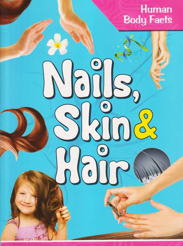 Human Body: Nails, Skin & Hair (পেপারব্যাক) | Human Body: Nails, Skin & Hair (Paperback)