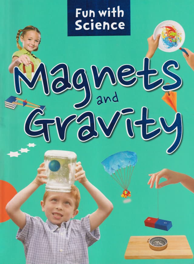Fun with Science Magnets and Gravity (পেপারব্যাক) | Fun with Science Magnets and Gravity (Paperback)