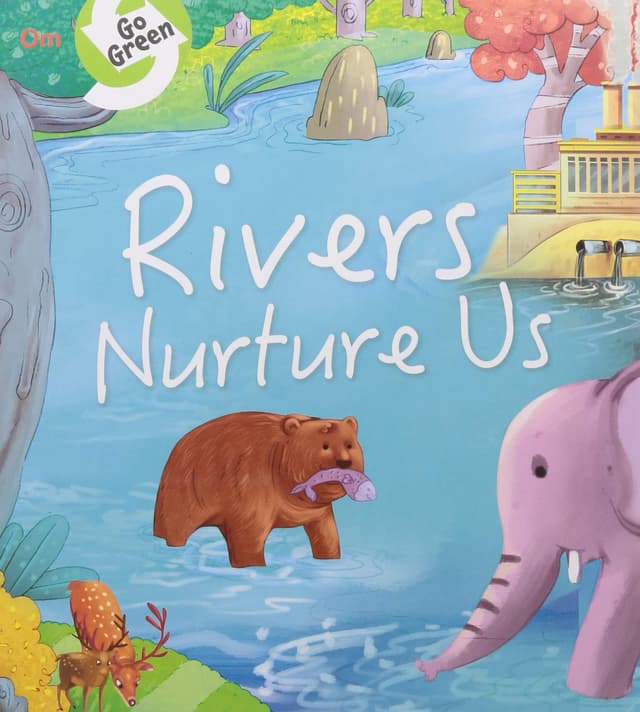 Go Green: Rivers Our Life Givers (পেপারব্যাক) | Go Green: Rivers Our Life Givers (Paperback)
