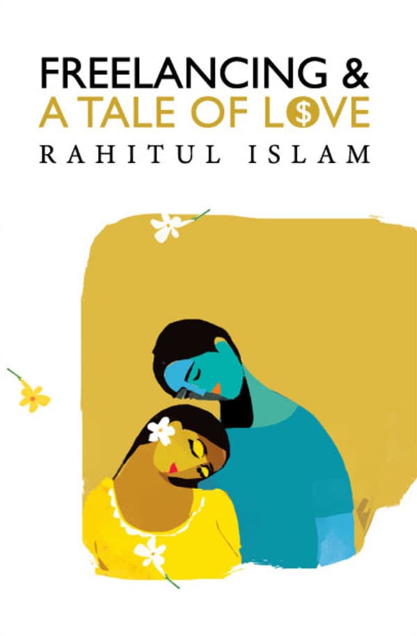 Freelancing and A Tale of Love (হার্ডকভার) | Freelancing and A Tale of Love (Hardcover)