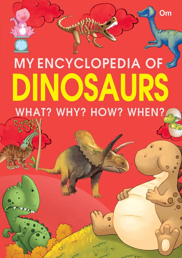 My Encyclopedia Of Dinosaur : What ? why ? How ? When? (পেপারব্যাক) | My Encyclopedia Of Dinosaur : What ? why ? How ? When? (Paperback)