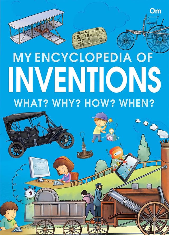 My Encyclopedia Of Inventions : What ? why ? How ? When? (পেপারব্যাক) | My Encyclopedia Of Inventions : What ? why ? How ? When? (Paperback)
