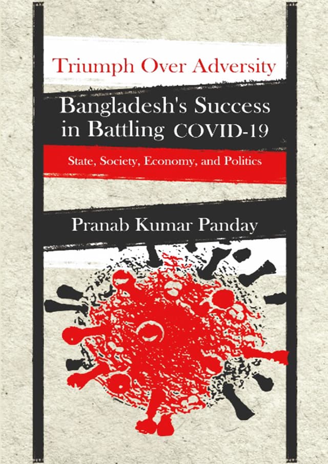 Triumph Over Adversity Bangladesh’s Success in Battling COVID-19 (হার্ডকভার) | Triumph Over Adversity Bangladesh’s Success in Battling COVID-19 (Hardcover)