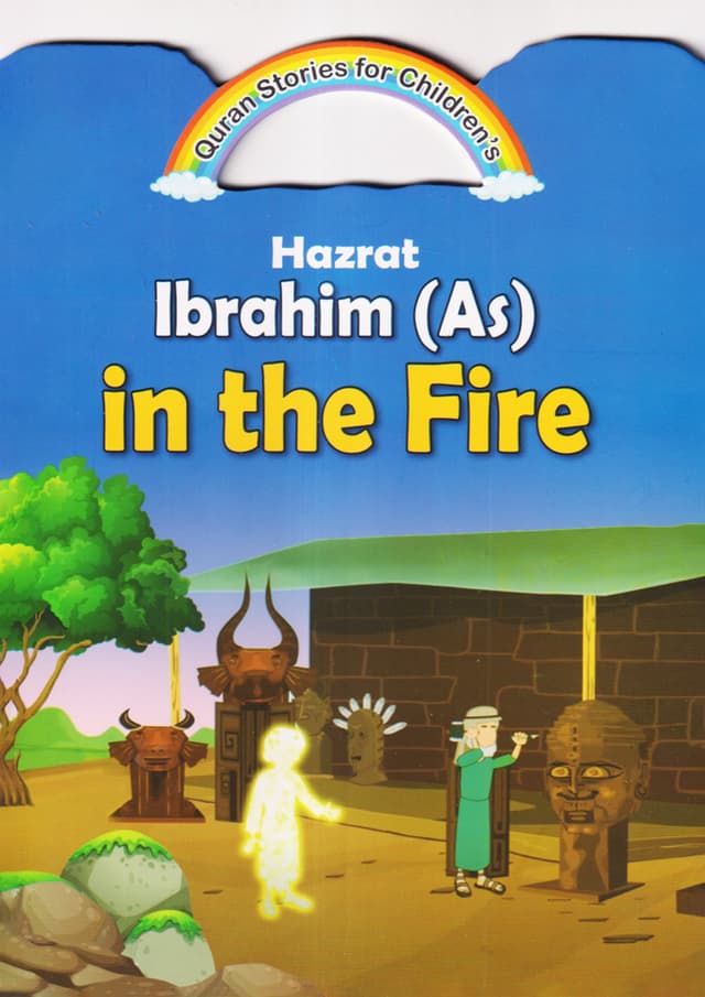 Hazrat Ibrahim (As) in the Fire (পেপারব্যাক) | Hazrat Ibrahim (As) in the Fire (Paperback)