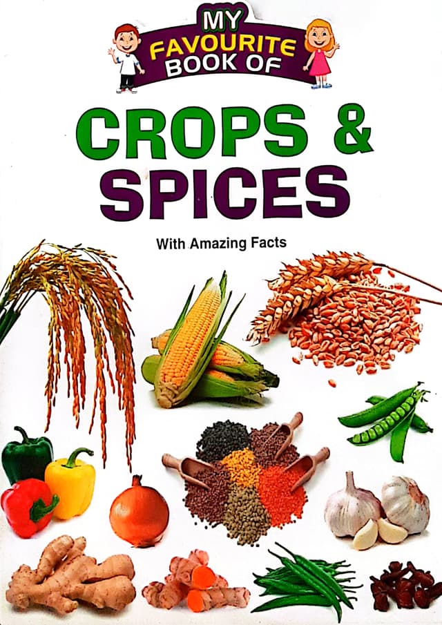 My Favourite Book Of : Crops & Spices (পেপারব্যাক) | My Favourite Book Of : Crops & Spices (Paperback)