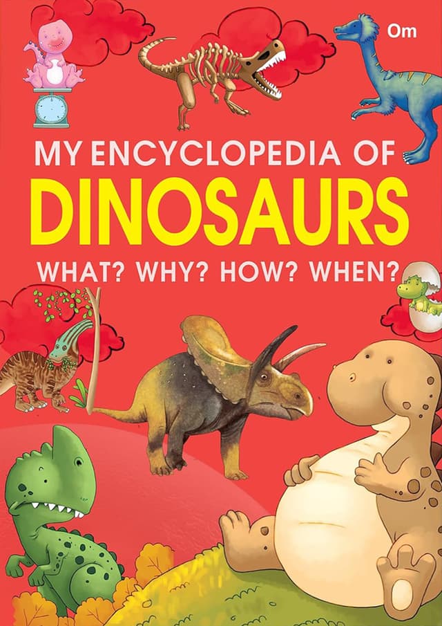 My Encyclopedia of Dinosaurs – What? Why? How? When? (পেপারব্যাক) | My Encyclopedia of Dinosaurs – What? Why? How? When? (Paperback)