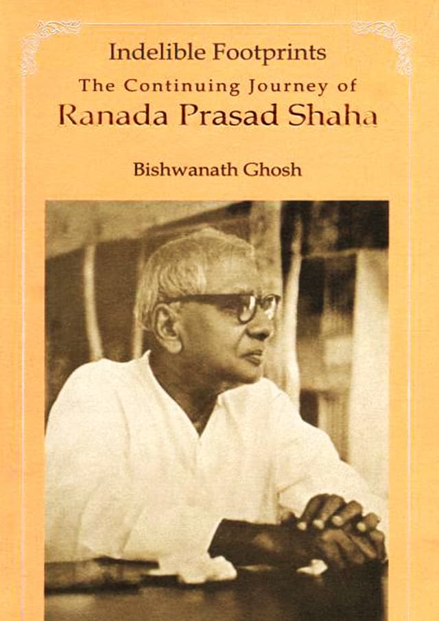Indelible Footprints The Continuing Journey Of Ranada Prasad Shaha (হার্ডকভার) | Indelible Footprints The Continuing Journey Of Ranada Prasad Shaha (undefined)
